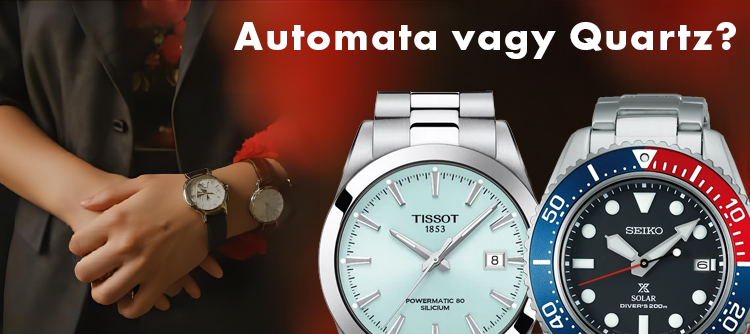 A mechanikus vagy a quartz óra a jobb választás?