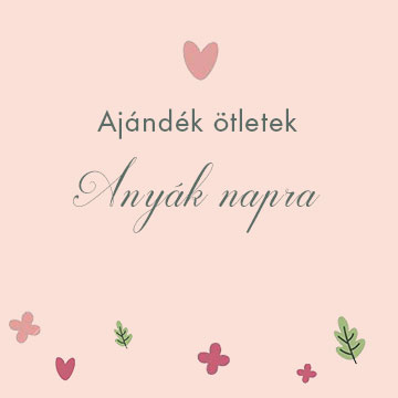 Ajándék ötletek anyáknapjára